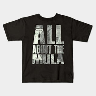 All about the mula Kids T-Shirt